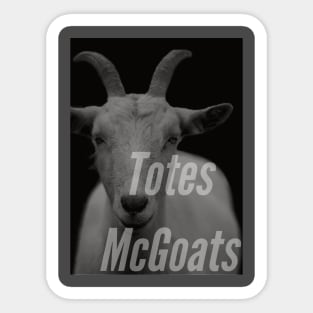 Totes McGoats Sticker